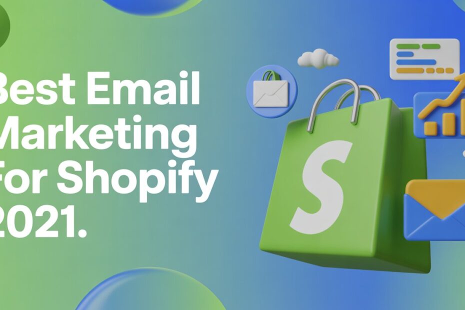 Best Email Marketing For Shopify 2021