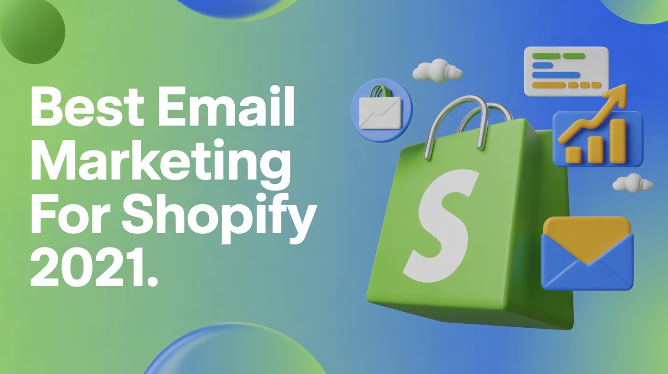 Best Email Marketing For Shopify 2021
