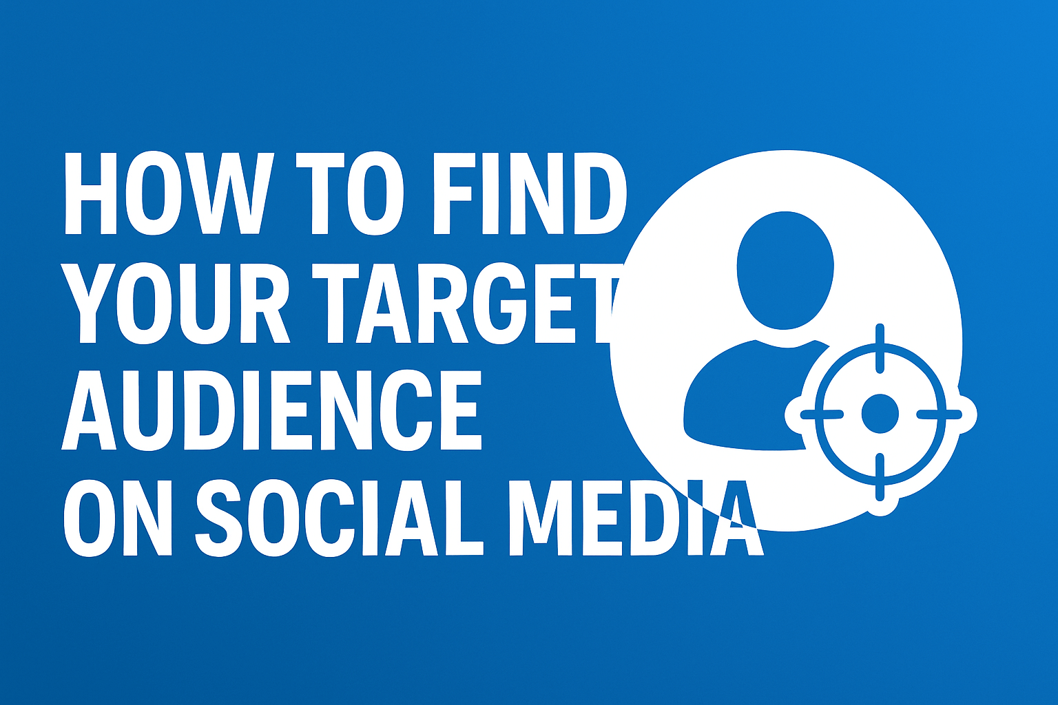 How to Find Your Target Audience On Social Media