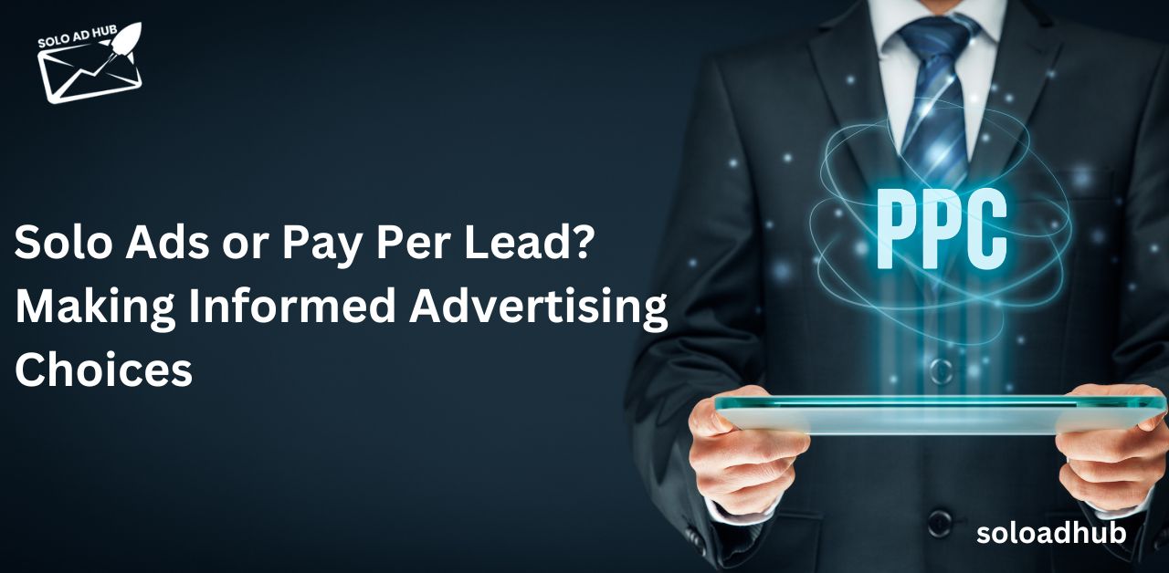 Solo Ads or Pay Per Lead?