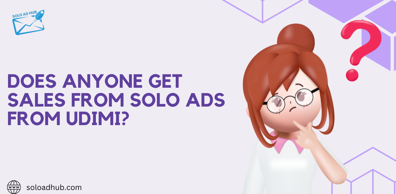 Does anyone get sales from solo ads from Udimi?