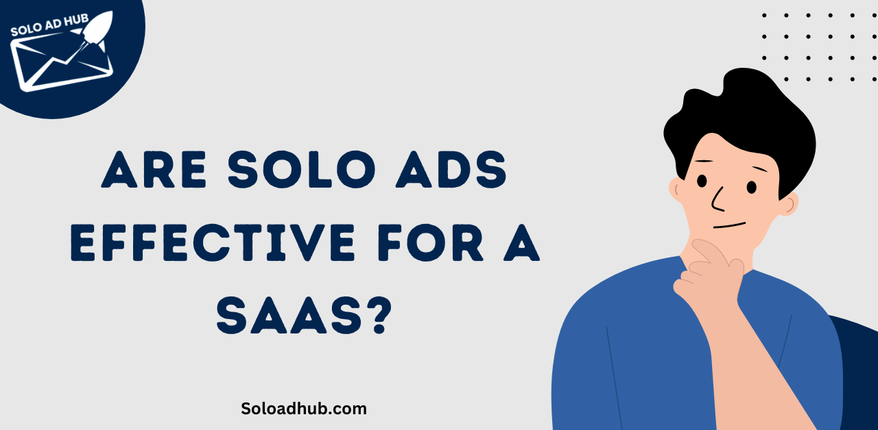 Are Solo Ads Effective for a SaaS?