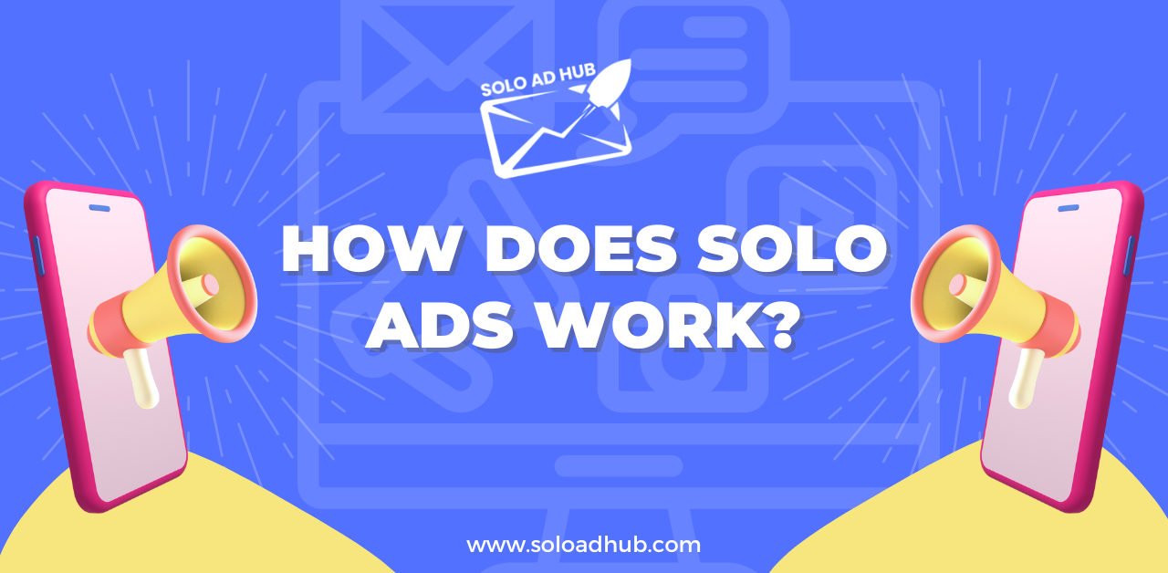 How Does Solo Ads Work?