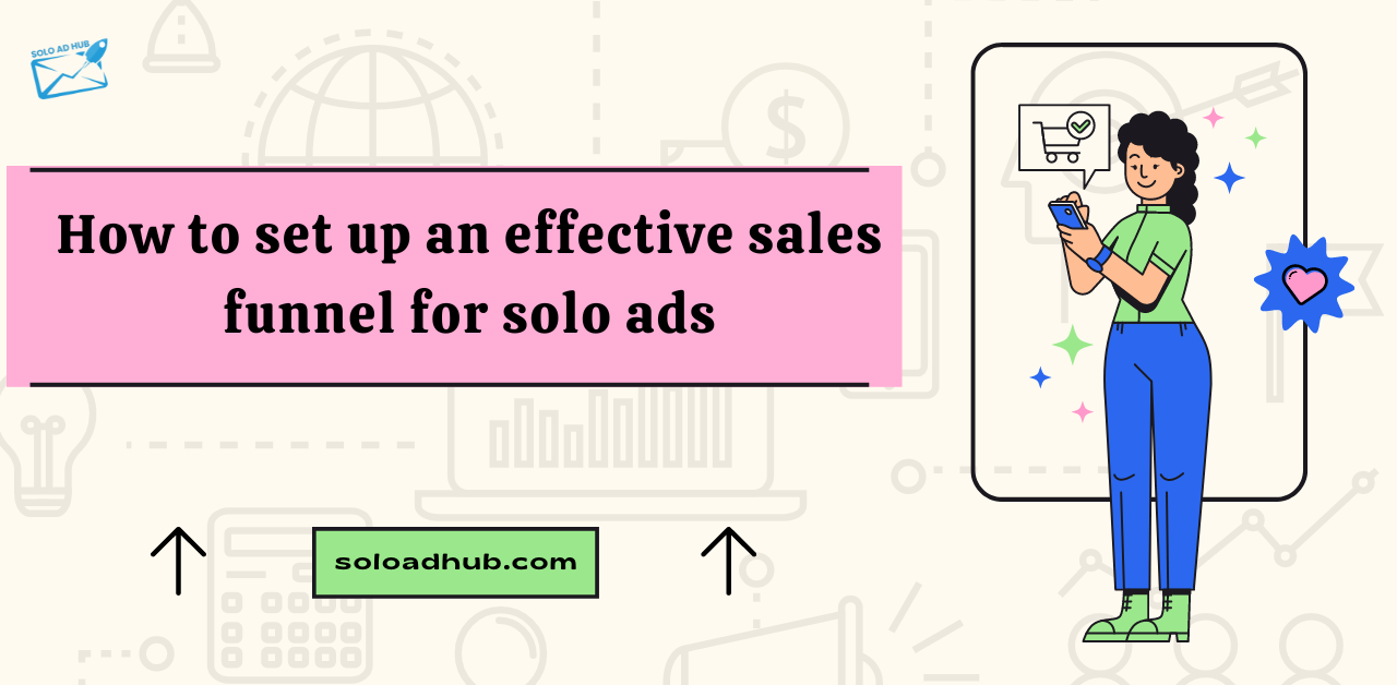 How to set up an effective sales funnel for solo ads