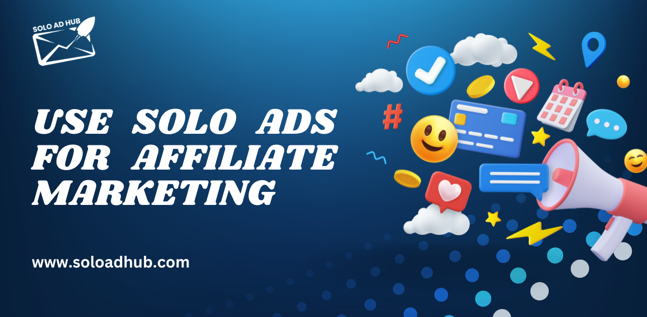 use solo ads for affiliate marketing