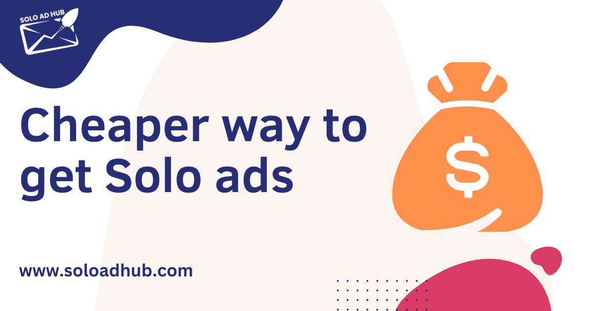 cheaper way to get solo ads