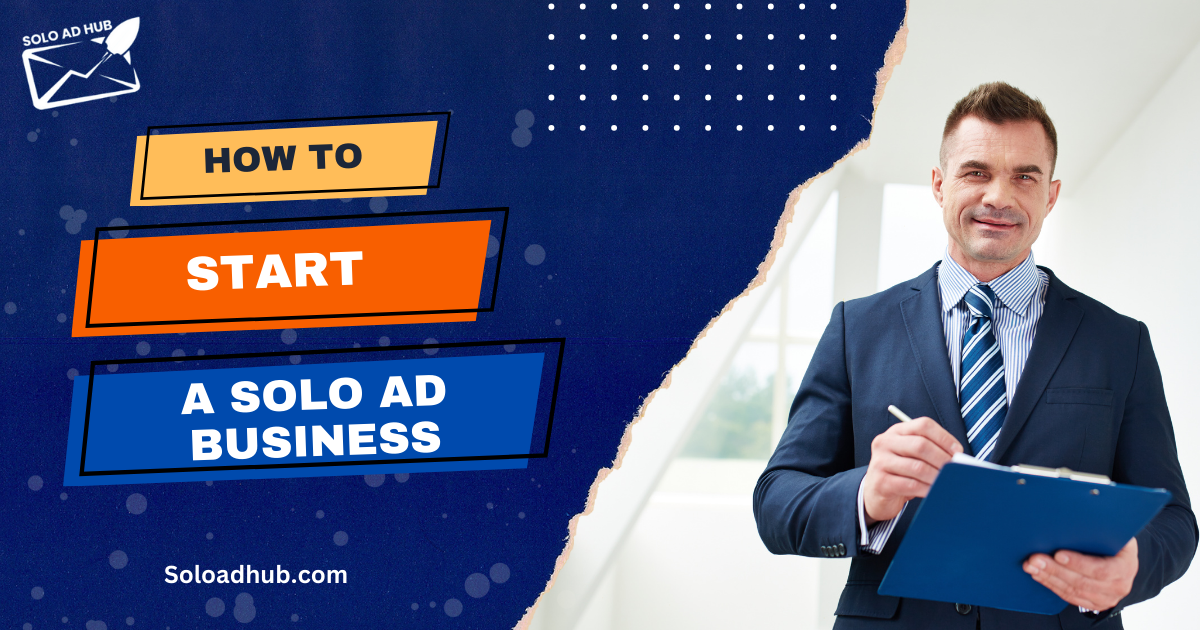 How to Start a Solo Ad Business?
