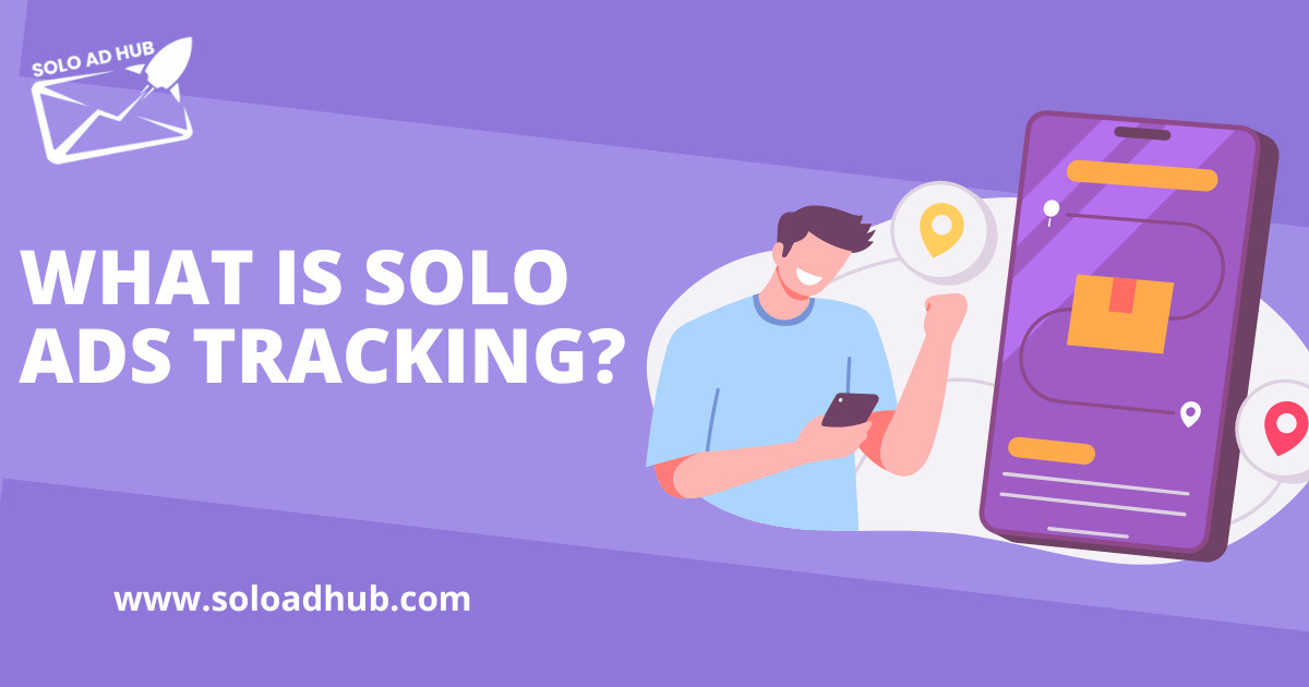 What Is Solo Ads Tracking?